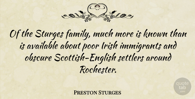 Preston Sturges Quote About Available, Family, Known, Obscure, Poor: Of The Sturges Family Much...