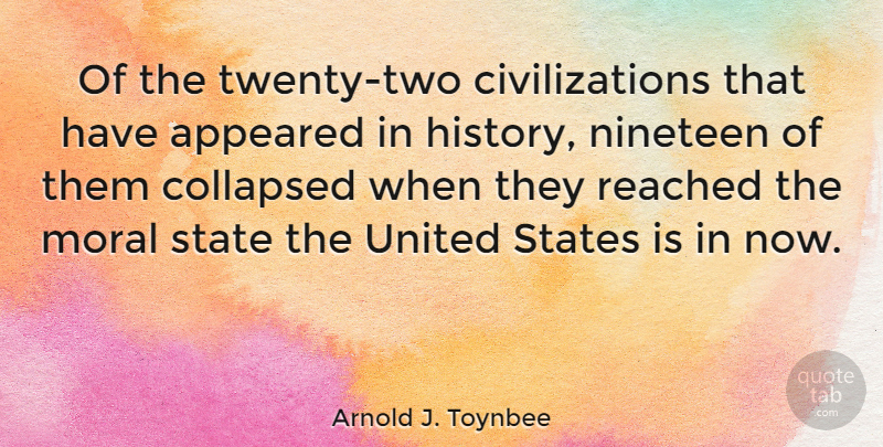 Arnold J. Toynbee Quote About Civilization, Umpires, Two: Of The Twenty Two Civilizations...