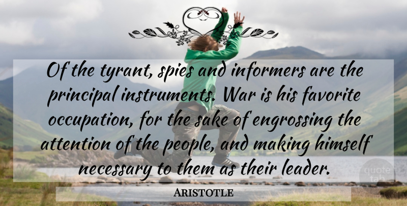 Aristotle Quote About War, Tyrants, People: Of The Tyrant Spies And...
