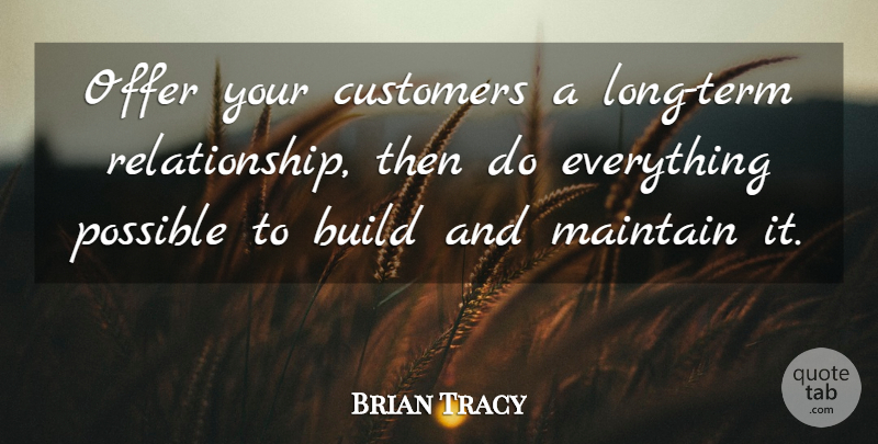 Brian Tracy Quote About Educational, Long, Term: Offer Your Customers A Long...