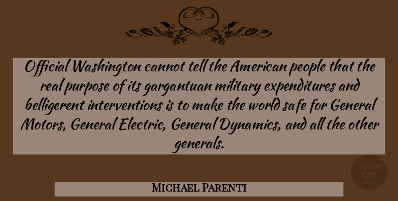 Michael Parenti Quote About Military, Real, People: Official Washington Cannot Tell The...
