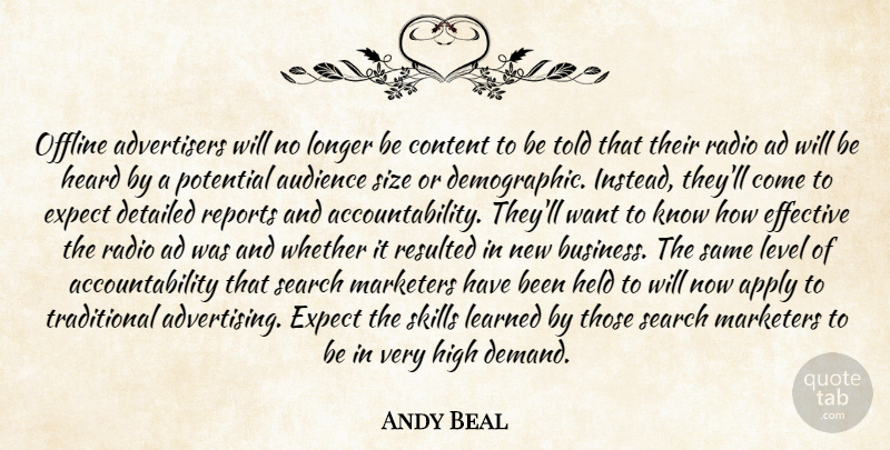 Andy Beal Quote About Apply, Audience, Content, Detailed, Effective: Offline Advertisers Will No Longer...