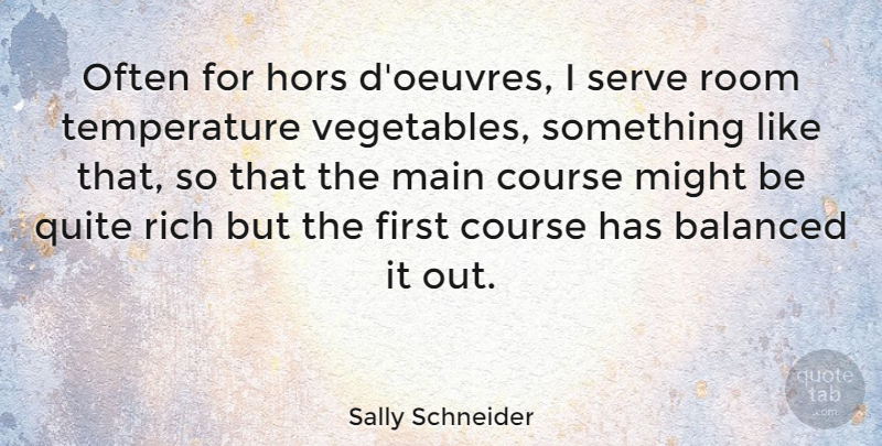 Sally Schneider Quote About Vegetables, Might, Rooms: Often For Hors Doeuvres I...