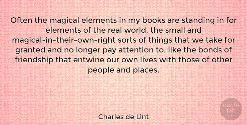 Charles de Lint Quote About Real, Book, People: Often The Magical Elements In...