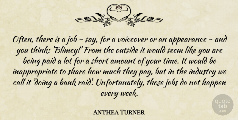 Anthea Turner Quote About Jobs, Thinking, Would Be: Often There Is A Job...