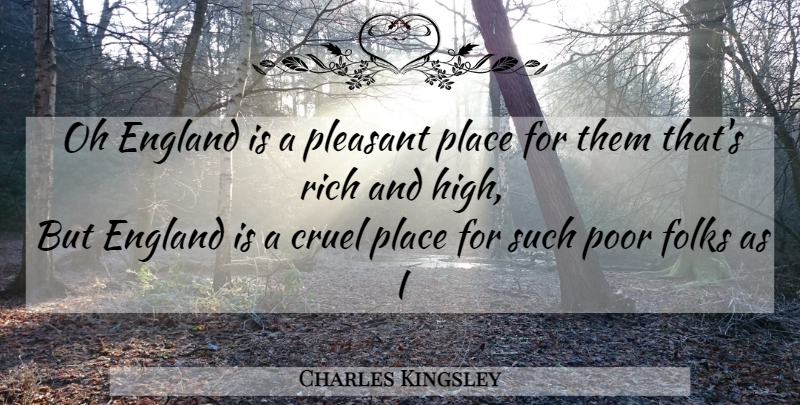 Charles Kingsley Quote About England, Wealth, Rich: Oh England Is A Pleasant...