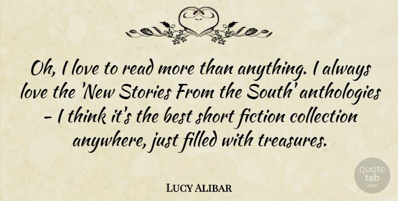 Lucy Alibar Quote About Best, Collection, Fiction, Filled, Love: Oh I Love To Read...