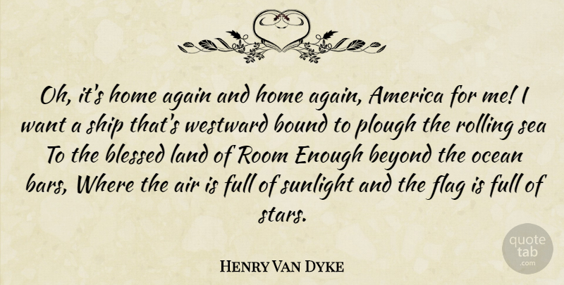 Henry Van Dyke Quote About Stars, Ocean, Blessed: Oh Its Home Again And...