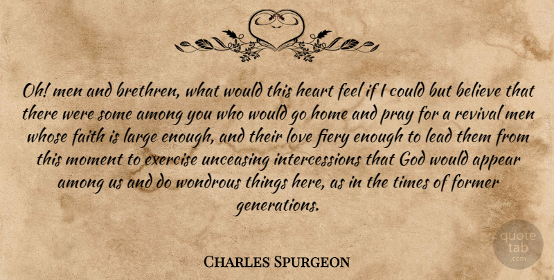 Charles Spurgeon Quote About Prayer, Believe, Heart: Oh Men And Brethren What...