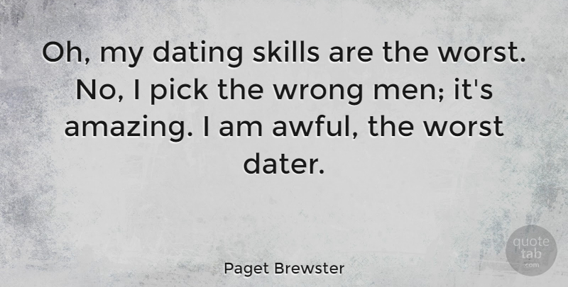 Paget Brewster Quote About Men, Skills, Dating: Oh My Dating Skills Are...