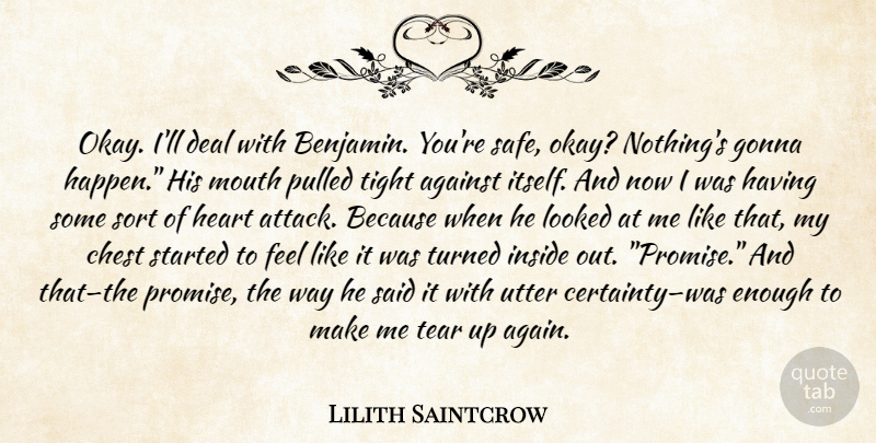 Lilith Saintcrow Quote About Heart, Promise, Tears: Okay Ill Deal With Benjamin...