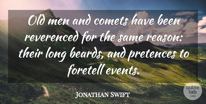 Jonathan Swift Quote About Men, Long, Age: Old Men And Comets Have...