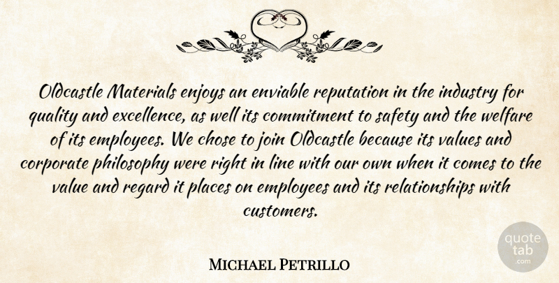 Michael Petrillo Quote About Chose, Commitment, Corporate, Employees, Enjoys: Oldcastle Materials Enjoys An Enviable...