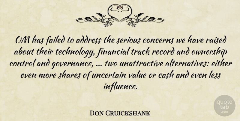 Don Cruickshank Quote About Address, Cash, Concerns, Control, Either: Om Has Failed To Address...