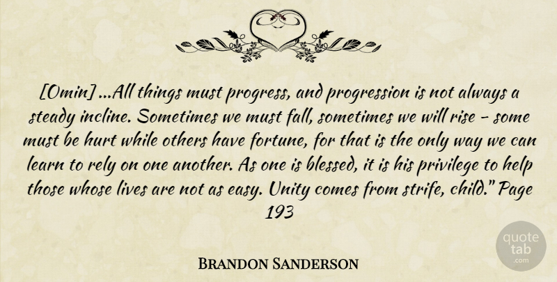 Brandon Sanderson Quote About Hurt, Children, Blessed: Omin All Things Must Progress...