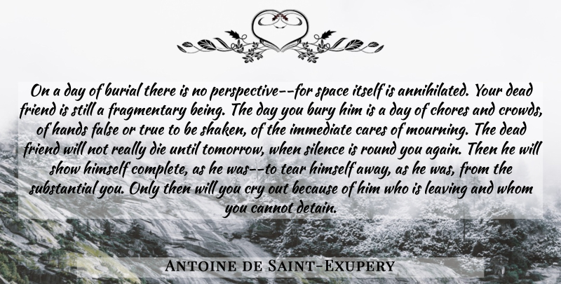 Antoine de Saint-Exupery Quote About Love, Death, Saying Goodbye: On A Day Of Burial...