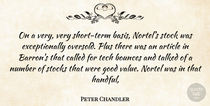 Peter Chandler Quote About Article, Good, Number, Plus, Stock: On A Very Very Short...
