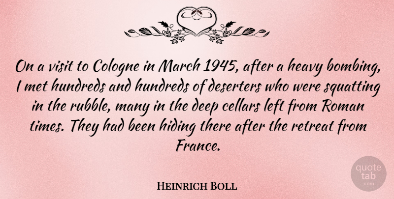 Heinrich Boll Quote About Cologne, Heavy, Left, Met, Retreat: On A Visit To Cologne...