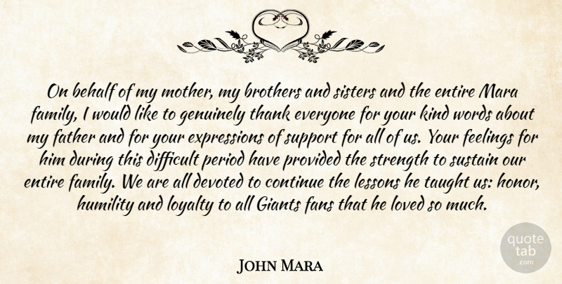 John Mara Quote About Behalf, Brothers, Continue, Devoted, Difficult: On Behalf Of My Mother...