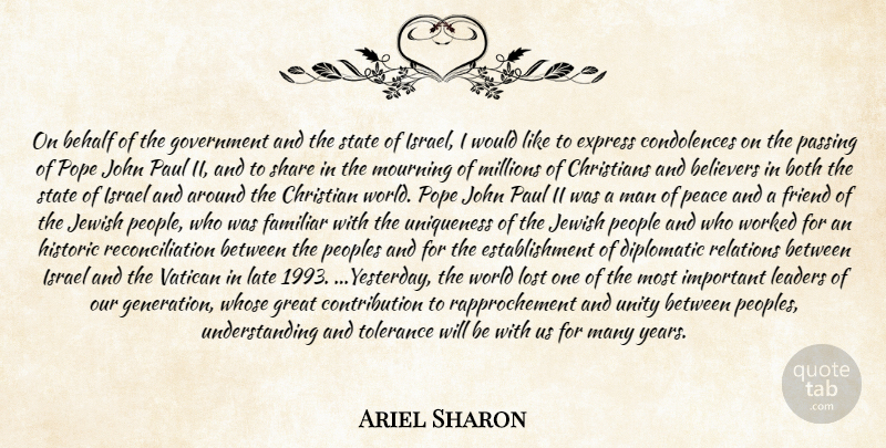 Ariel Sharon Quote About Behalf, Believers, Both, Christians, Diplomatic: On Behalf Of The Government...