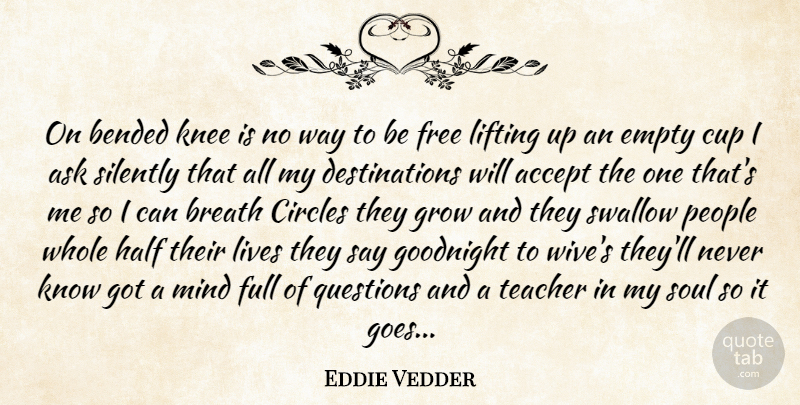 Eddie Vedder Quote About Teacher, Circles, People: On Bended Knee Is No...