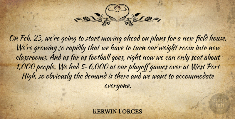 Kerwin Forges Quote About Ahead, Demand, Far, Field, Football: On Feb 23 Were Going...