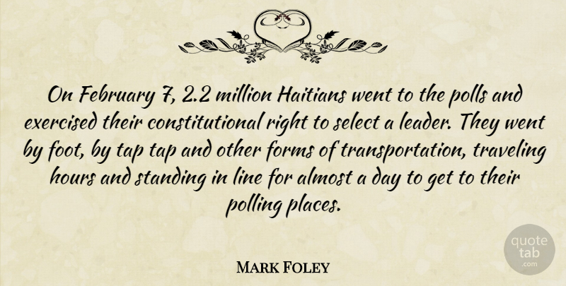 Mark Foley Quote About Almost, Forms, Haitians, Hours, Million: On February 7 2 2...