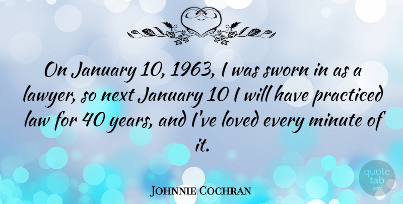 Johnnie Cochran Quote About Years, Law, Next: On January 10 1963 I...