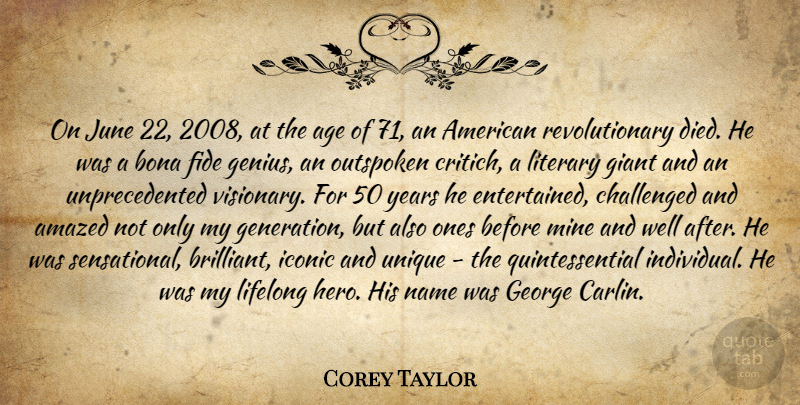 Corey Taylor Quote About Hero, Memorable, Unique: On June 22 2008 At...