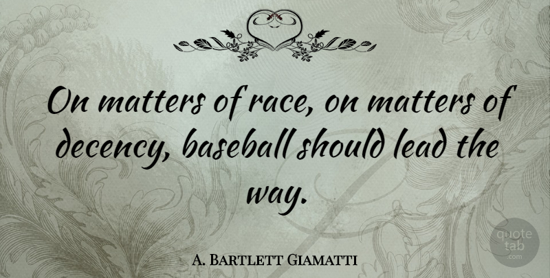 A. Bartlett Giamatti Quote About Baseball, Race, Common Decency: On Matters Of Race On...