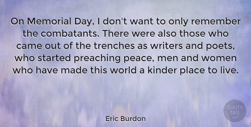 Eric Burdon Quote About Memorial Day, Men, World: On Memorial Day I Dont...