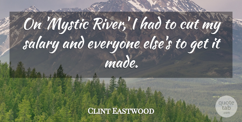 Clint Eastwood Quote About undefined: On Mystic River I Had...
