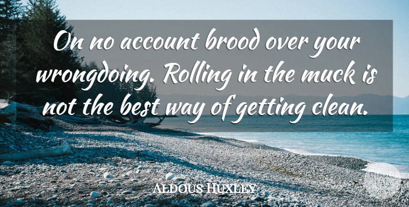 Aldous Huxley Quote About Brave New World, Guilt, Way: On No Account Brood Over...