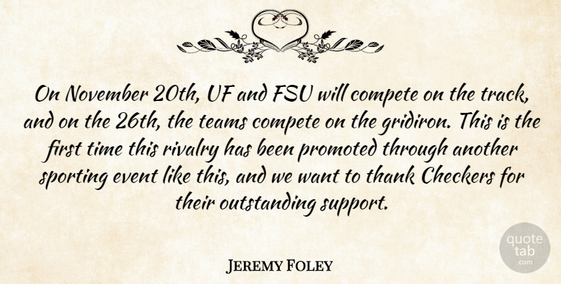 Jeremy Foley Quote About Checkers, Compete, Event, November, Promoted: On November 20th Uf And...