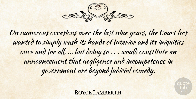 Royce Lamberth Quote About Beyond, Constitute, Court, Government, Hands: On Numerous Occasions Over The...