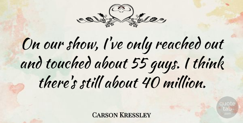 Carson Kressley Quote About Thinking, Umpires, Guy: On Our Show Ive Only...
