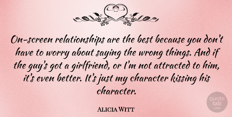 Alicia Witt Quote About Girlfriend, Character, Kissing: On Screen Relationships Are The...