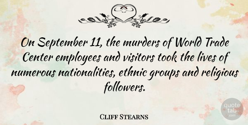 Cliff Stearns Quote About Religious, September 11, Followers: On September 11 The Murders...