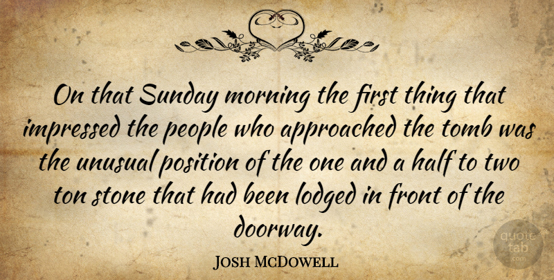 Josh McDowell Quote About Morning, Easter, Sunday: On That Sunday Morning The...
