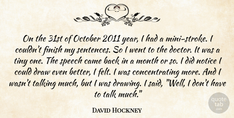 David Hockney Quote About Talking, Years, Drawing: On The 31st Of October...