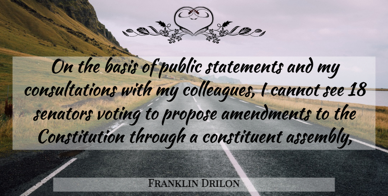 Franklin Drilon Quote About Basis, Cannot, Constitution, Propose, Public: On The Basis Of Public...