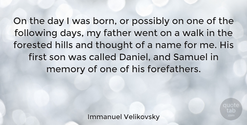 Immanuel Velikovsky Quote About Memories, Father, Son: On The Day I Was...