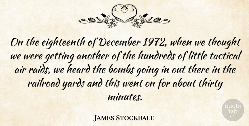 James Stockdale Quote About Air, Railroads, Bombs: On The Eighteenth Of December...