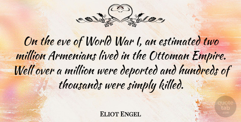 Eliot Engel Quote About War, Two, World: On The Eve Of World...