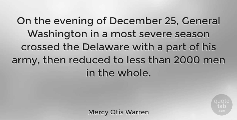 Mercy Otis Warren Quote About Army, Men, Evening: On The Evening Of December...