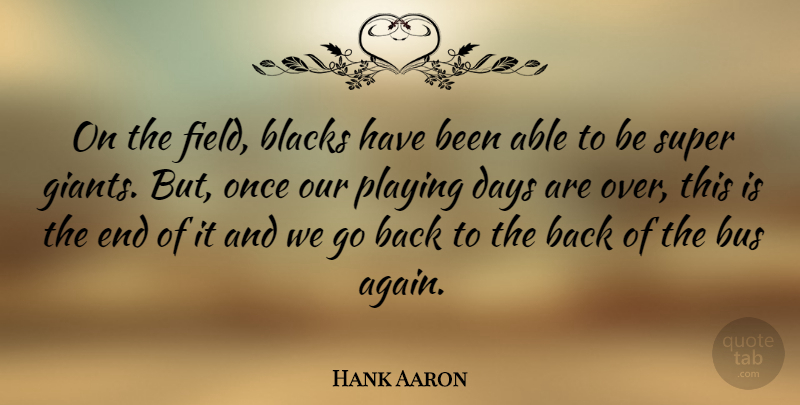Hank Aaron Quote About Sports, Racism, Giants: On The Field Blacks Have...