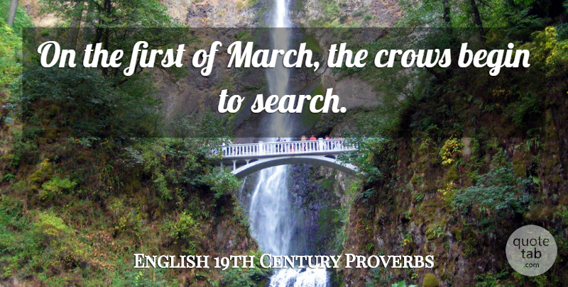 English 19th Century Proverbs Quote About Begin, Crows, Proverbs: On The First Of March...