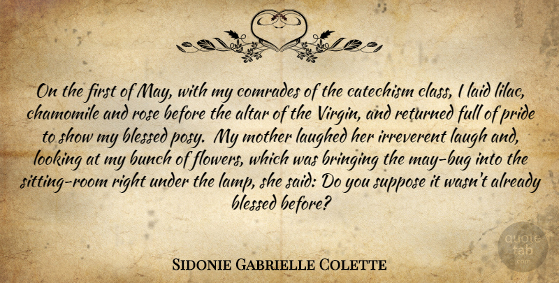 Sidonie Gabrielle Colette Quote About Mother, Flower, Blessed: On The First Of May...