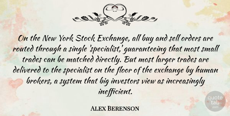 Alex Berenson Quote About Buy, Delivered, Exchange, Floor, Human: On The New York Stock...