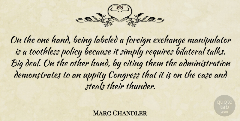 Marc Chandler Quote About Case, Citing, Congress, Exchange, Foreign: On The One Hand Being...